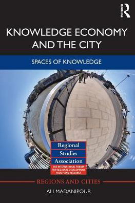 Cover for Ali Madanipour · Knowledge Economy and the City: Spaces of knowledge - Regions and Cities (Paperback Bog) (2013)