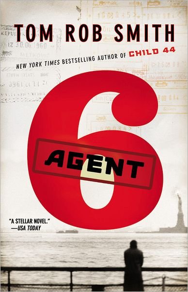 Cover for Tom Rob Smith · Agent 6 (The Child 44 Trilogy) (Paperback Book) (2013)