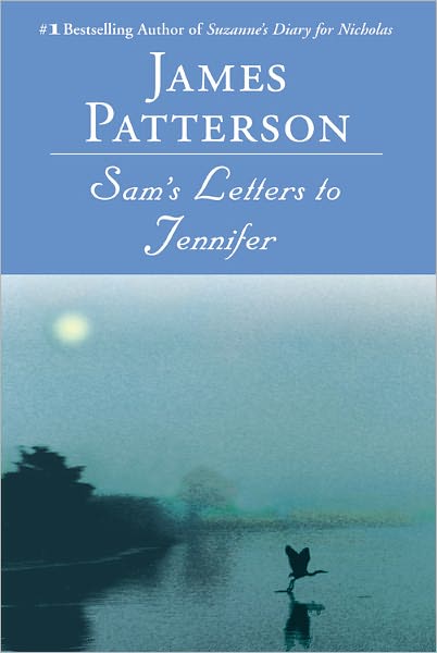 Sam's Letters to Jennifer - James Patterson - Books - Grand Central Publishing - 9780446695084 - April 18, 2005