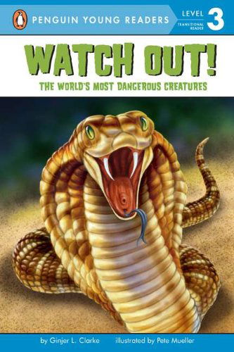 Cover for Ginjer L. Clarke · Watch Out!: The World's Most Dangerous Creatures - Penguin Young Readers, Level 3 (Paperback Book) [Original edition] (2012)