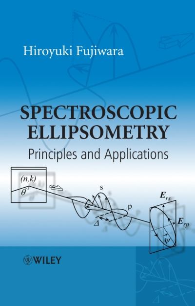 Cover for Fujiwara, Hiroyuki (National Institute of Advanced Industrial Science &amp; Technology, Tsukuba, Japan) · Spectroscopic Ellipsometry: Principles and Applications (Hardcover Book) (2007)