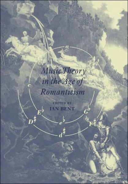 Ian Bent · Music Theory in the Age of Romanticism (Revised) (Paperback Book) (2005)