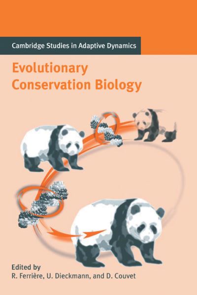 Evolutionary Conservation Biology - Cambridge Studies in Adaptive Dynamics - Regis Ferriere - Książki - Cambridge University Press - 9780521116084 - 23 lipca 2009