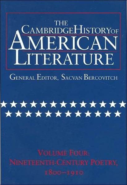 Cover for Cyrus R K Patell · The Cambridge History of American Literature: Volume 4, Nineteenth-Century Poetry 1800–1910 - The Cambridge History of American Literature (Hardcover Book) (2004)
