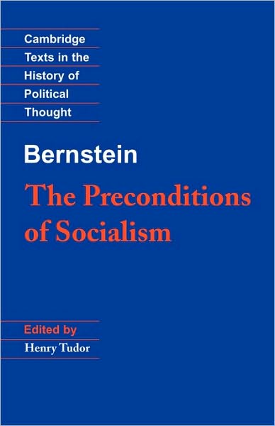 Bernstein: The Preconditions of Socialism - Cambridge Texts in the History of Political Thought - Eduard Bernstein - Bücher - Cambridge University Press - 9780521398084 - 29. Juli 1993