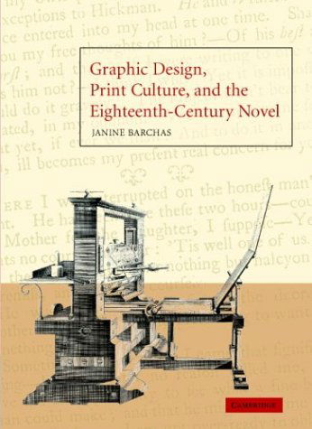 Cover for Barchas, Janine (University of Texas, Austin) · Graphic Design, Print Culture, and the Eighteenth-Century Novel (Hardcover Book) [1st edition] (2003)