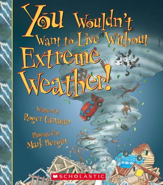 Cover for Roger Canavan · You Wouldn't Want to Live Without Extreme Weather! (Taschenbuch) (2015)