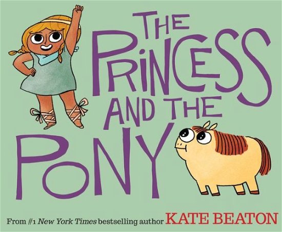Cover for Kate Beaton · The Princess and the Pony (Gebundenes Buch) (2015)