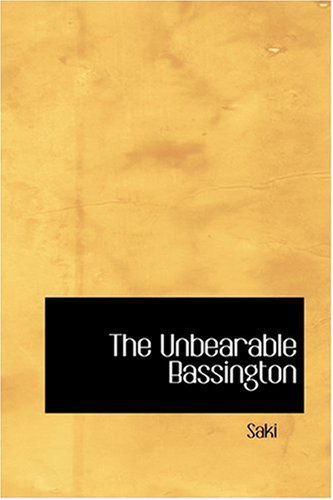 Cover for Saki · The Unbearable Bassington (Hardcover Book) (2008)