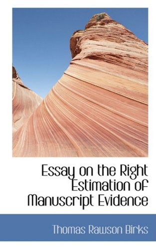 Cover for Thomas Rawson Birks · Essay on the Right Estimation of Manuscript Evidence (Pocketbok) (2008)