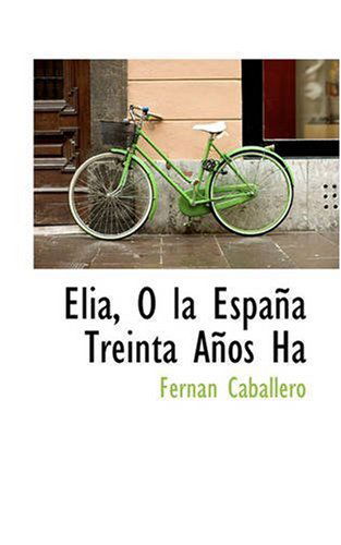 Cover for Fernan Caballero · Lia, La Espa a Treinta a Os Ha (Paperback Book) [Spanish edition] (2008)