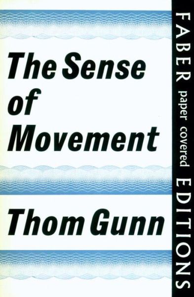 Cover for Thom Gunn · The Sense of Movement (Paperback Book) [Main edition] (2001)