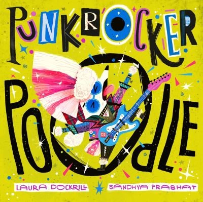 Cover for Laura Dockrill · Punk Rocker Poodle (Innbunden bok) [Main edition] (2022)