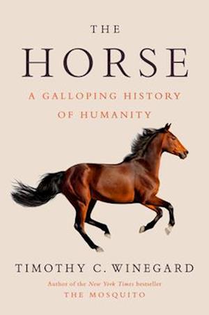 Cover for Timothy C. Winegard · The Horse (Book) (2024)