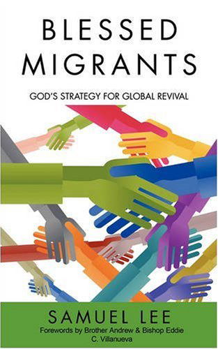 Cover for Samuel Lee · Blessed Migrants: God's Strategy for Global Revival (Paperback Book) (2008)