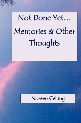 Cover for Noreen Gelling · Not Done Yet Memories and Other Thoughts (Pocketbok) (2012)