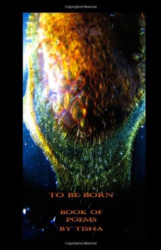 Cover for Tisha · To Be Born: Book of Poems by Tisha (Paperback Bog) (2013)