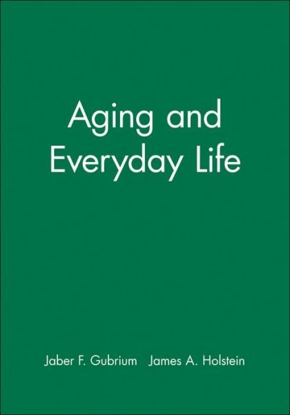 Cover for JF Gubrium · Aging and Everyday Life - Wiley Blackwell Readers in Sociology (Taschenbuch) (2000)