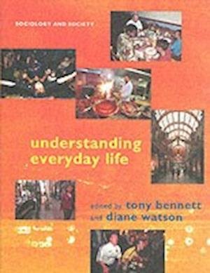 Understanding everyday life - Tony Bennett - Bøker - Blackwell Publishers - 9780631233084 - 21. mars 2002