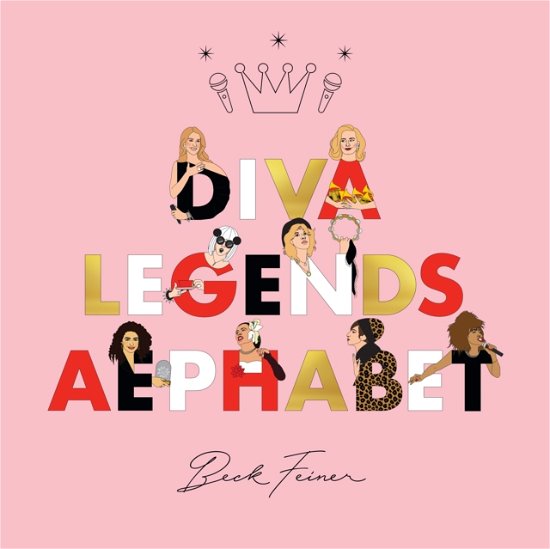 Diva Legends Alphabet - Beck Feiner - Boeken - Alphabet Legends Pty Ltd - 9780645487084 - 14 september 2023