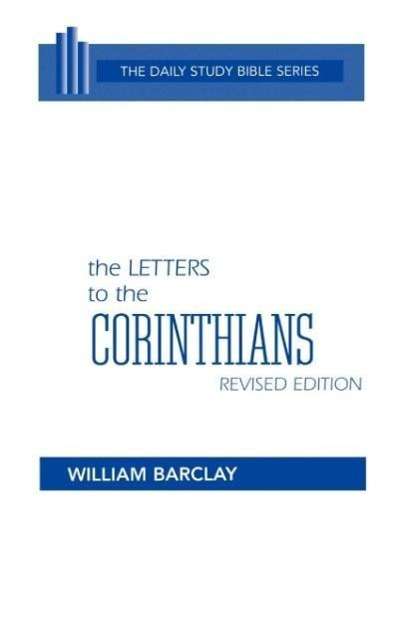 Cover for William Barclay · The Letters to the Corinthians (Daily Study Bible (Westminster Hardcover)) (Hardcover bog) [Revised edition] (1975)