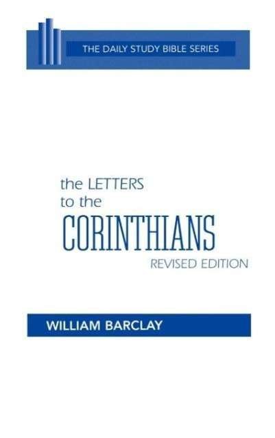 Cover for William Barclay · The Letters to the Corinthians (Daily Study Bible (Westminster Hardcover)) (Gebundenes Buch) [Revised edition] (1975)
