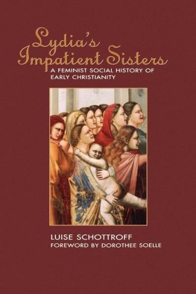 Cover for Luise Schottroff · Lydia's Impatient Sisters: A Feminist Social History of Early Christianity (Paperback Book) [1st Ed. edition] (1995)