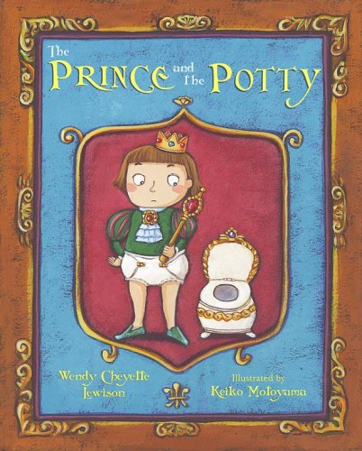 Cover for Wendy Cheyette Lewison · The Prince and the Potty (Hardcover Book) (2006)