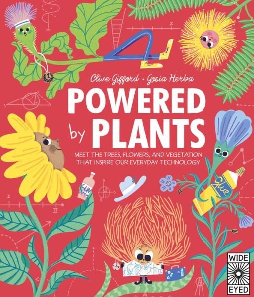 Cover for Clive Gifford · Powered by Plants: Meet the Trees, Flowers, and Vegetation That Inspire Our Everyday Technology - Designed by Nature (Hardcover bog) (2022)
