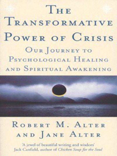 Cover for Robert Alter · The Transformative Power of Crisis: Our Journey to Psychological Healing and Spiritual Awakening (Pocketbok) (2000)