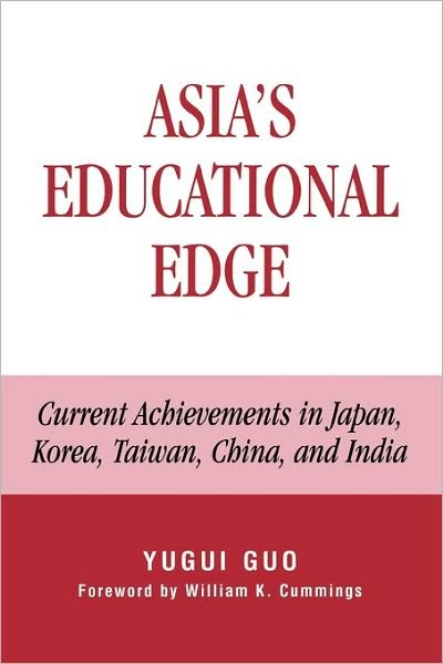 Cover for Yugui Guo · Asia's Educational Edge: Current Achievements in Japan, Korea, Taiwan, China, and India (Paperback Bog) (2008)