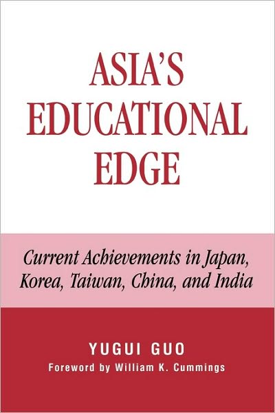 Cover for Yugui Guo · Asia's Educational Edge: Current Achievements in Japan, Korea, Taiwan, China, and India (Taschenbuch) (2008)