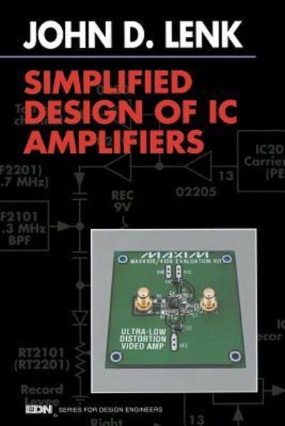 Simplified Design of IC Amplifiers - EDN Series for Design Engineers - Lenk, John (An established writer of international best-sellers in the field of electronics, Mr. Lenk is the author of more than 80 books on electronics, which together have sold well over two million copies in nine languages.) - Books - Elsevier Science & Technology - 9780750695084 - May 1, 1996