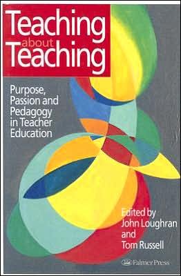 Teaching about Teaching: Purpose, Passion and Pedagogy in Teacher Education - Tom Russell - Livros - Taylor & Francis Ltd - 9780750707084 - 11 de março de 1997