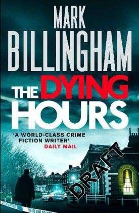 The Dying Hours - Tom Thorne Novels - Mark Billingham - Bøger - Little, Brown Book Group - 9780751544084 - 27. marts 2014