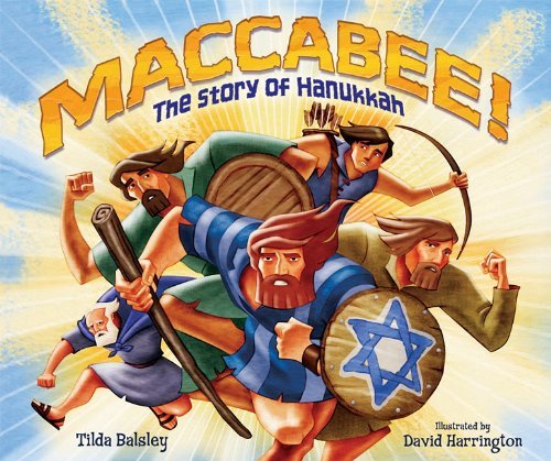 Cover for Tilda Balsley · Maccabee!: the Story of Hanukkah (Paperback Book) (2010)
