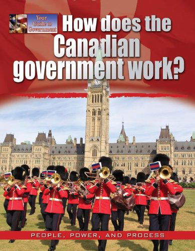 Cover for Ellen Rodger · How Does the Canadian Government Work? (Your Guide to Government) (Paperback Book) (2013)