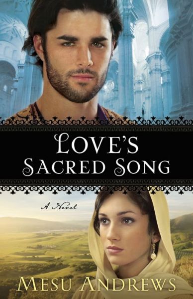 Cover for Mesu Andrews · Love's Sacred Song – A Novel (Taschenbuch) (2012)