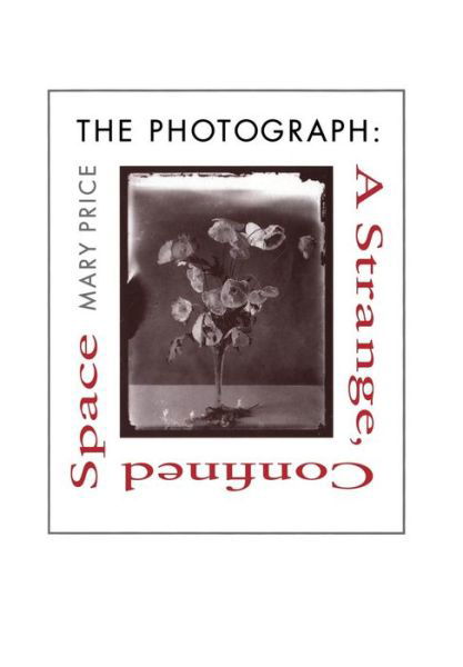 Mary Price · The Photograph: A Strange, Confined Space (Hardcover Book) (1994)