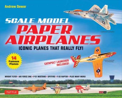 Cover for Andrew Dewar · Scale Model Paper Airplanes Kit: Iconic Planes That Really Fly! Slingshot Launcher Included! - Just Pop-out and Assemble (14 Famous Pop-out Airplanes) (Book) (2022)