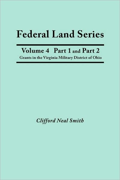 Cover for Clifford Neal Smith · Federal Land Series. a Calendar of Archival Materials on the Land Patents Issued by the United States Government, with Subject, Tract, and Name ... in the Virginia Military District of Ohio (Paperback Book) (2010)