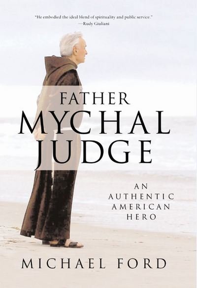 Father Mychal Judge: An Authentic American Hero - Michael Ford - Libros - Paulist Press International,U.S. - 9780809153084 - 6 de septiembre de 2016