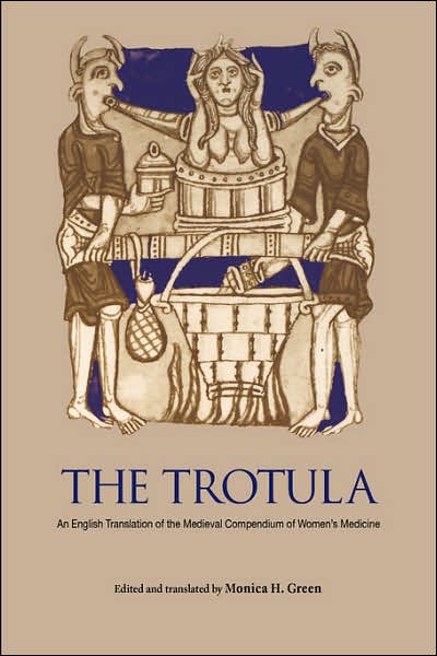 Cover for Monica H Green · The Trotula: An English Translation of the Medieval Compendium of Women's Medicine - The Middle Ages Series (Paperback Book) (2002)