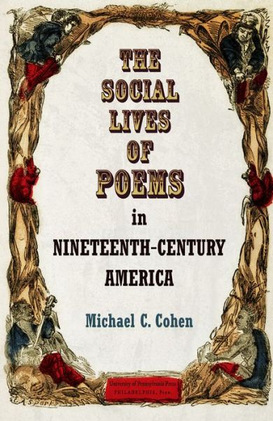 Cover for Michael C. Cohen · The Social Lives of Poems in Nineteenth-Century America - Material Texts (Hardcover Book) (2015)