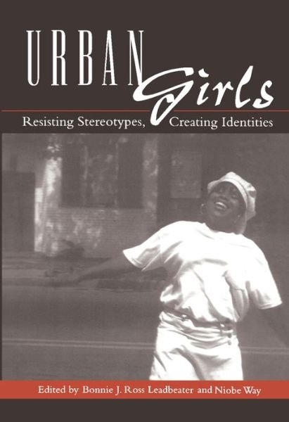 Cover for Niobe Way · Urban Girls: Resisting Stereotypes, Creating Identities (Paperback Book) (1996)