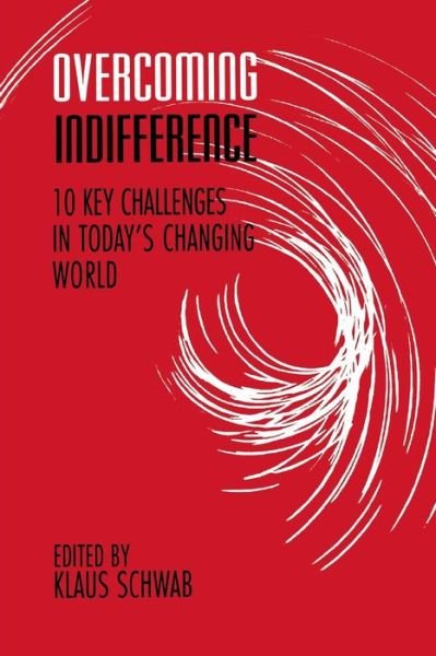 Overcoming Indifference: 10 Key Challenges in Today's Changing World - Klaus Schwab - Bøker - New York University Press - 9780814780084 - 1. desember 1994