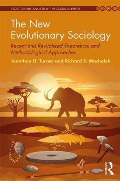 Cover for Jonathan Turner · The New Evolutionary Sociology: Recent and Revitalized Theoretical and Methodological Approaches - Evolutionary Analysis in the Social Sciences (Paperback Bog) (2018)