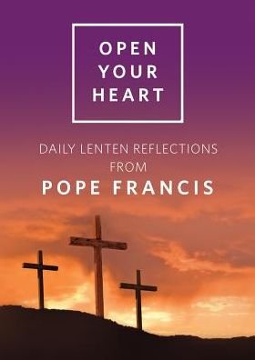 Cover for Pope Francis · Open Your Heart Daily Reflections from Pope Francis (Paperback Book) (2019)