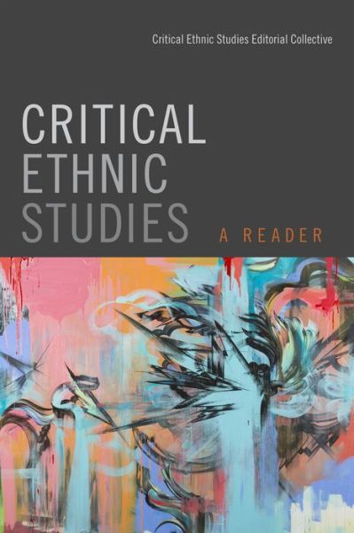 Cover for Critical Ethnic Studies Editorial Collective · Critical Ethnic Studies: A Reader (Hardcover Book) (2016)