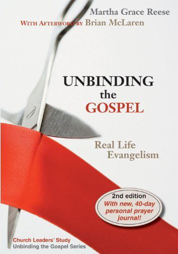 Cover for Martha Grace Reese · Unbinding the Gospel: Real Life Evangelism, 2nd Edition (Paperback Book) [2nd edition] (2008)